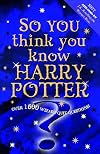 So You Think You Know Harry Potter?