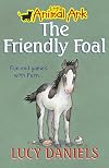 The Friendly Foal (Little Animal Ark)