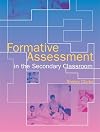 Formative Assessment in the Secondary Classroom