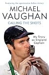 Calling the Shots: The Captain's Story