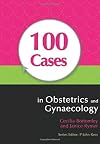100 Cases in Obstetrics and Gynaecology (A Hodder Arnold Publication)