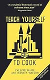 TEACH YOURSELF TO COOK
