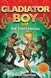 Gladiator Boy: 9: vs the Three Ninjas