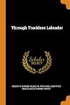Through trackless Labrador