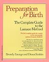 Preparation for Birth: The Complete Guide to the Lamaze Method
