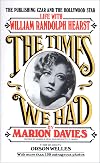 The Times We Had: Life with William Randolph Hearst