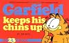 Garfield Keeps His Chins Up: His 23rd Book
