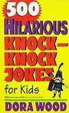 500 Hilarious Knock-Knock Jokes for Kids
