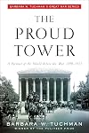 The Proud Tower: A Portrait of the World Before the War, 1890-1914