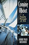 Coming About : A Family Passage at Sea