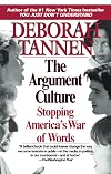 The Argument Culture: Stopping America's War of Words