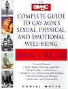 Men Like Us : The GMHC Complete Guide to Gay Men's Sexual, Physical, and Emotional Well-Being