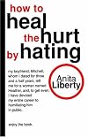 How to Heal the Hurt by Hating
