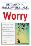 Worry: Controlling It and Using It Wisely