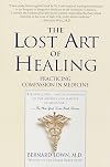 The Lost Art of Healing: Practicing Compassion in Medicine
