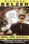 UFOs, JFK, and Elvis: Conspiracies You Don't Have to Be Crazy to Believe