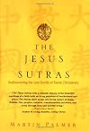 The Jesus Sutras: Rediscovering the Lost Scrolls of Taoist Christianity