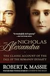 Nicholas and Alexandra: An Intimate Account of the Last of the Romanovs and the Fall of Imperial Russia
