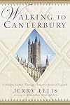 Walking to Canterbury : A modern journey through Chaucer's medieval England