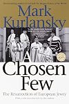 A Chosen Few: The Resurrection Of European Jewry