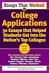 Essays That Worked for College Applications: 50 Essays that Helped Students Get into the Nation's Top Colleges