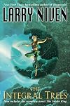 The integral trees ; and, The smoke ring - Larry Niven