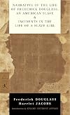 Narrative of the Life of Frederick Douglass, an American Slave {and} Incidents in the Life of a Slave Girl