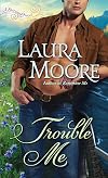 Trouble Me: A Rosewood Novel (The Rosewood Trilogy)