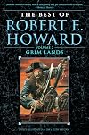 The Best of Robert E. Howard, Volume 2: Grim Lands