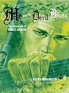 Me and the Devil Blues: The Unreal Life of Robert Johnson, Volume 2
