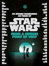 From a Certain Point of View: 40 Stories Celebrating 40 Years of Star Wars