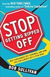 Stop Getting Ripped Off: Why Consumers Get Screwed, and How You Can Always Get a Fair Deal