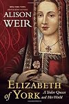 Elizabeth of York: A Tudor Queen and Her World