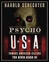 Psycho USA: Famous American Killers You Never Heard Of