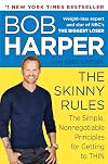 The Skinny Rules: The Simple, Nonnegotiable Principles for Getting to Thin