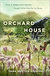Orchard House: How a Neglected Garden Taught One Family to Grow