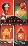 French Lessons in Africa: Travels with My Briefcase Through French Africa