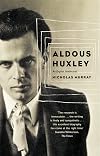 Aldous Huxley: A Biography
