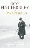 The Edwardians: Biography of the Edwardian Age