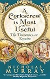 A Corkscrew is Most Useful: The Travellers of Empire