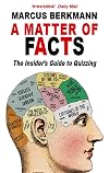 A MATTER OF FACTS: THE INSIDER'S GUIDE TO QUIZZING
