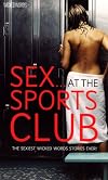 Sex At the Sports Club: Wicked Words