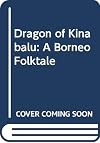 The Dragon of Kinabalu - A Borneo Folktale