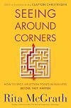 Seeing Around Corners: How to Spot Inflection Points in Business Before They Happen