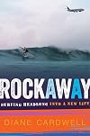 Rockaway: Surfing Headlong into a New Life