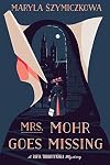 Mrs. Mohr goes missing - Maryla Szymiczkowa