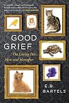 Good Grief: On Loving Pets, Here and Hereafter