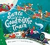 Santa and the Goodnight Train: A Christmas Holiday Book for Kids