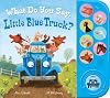 What Do You Say, Little Blue Truck? Sound Book