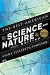 The Best American Science and Nature Writing 2022
